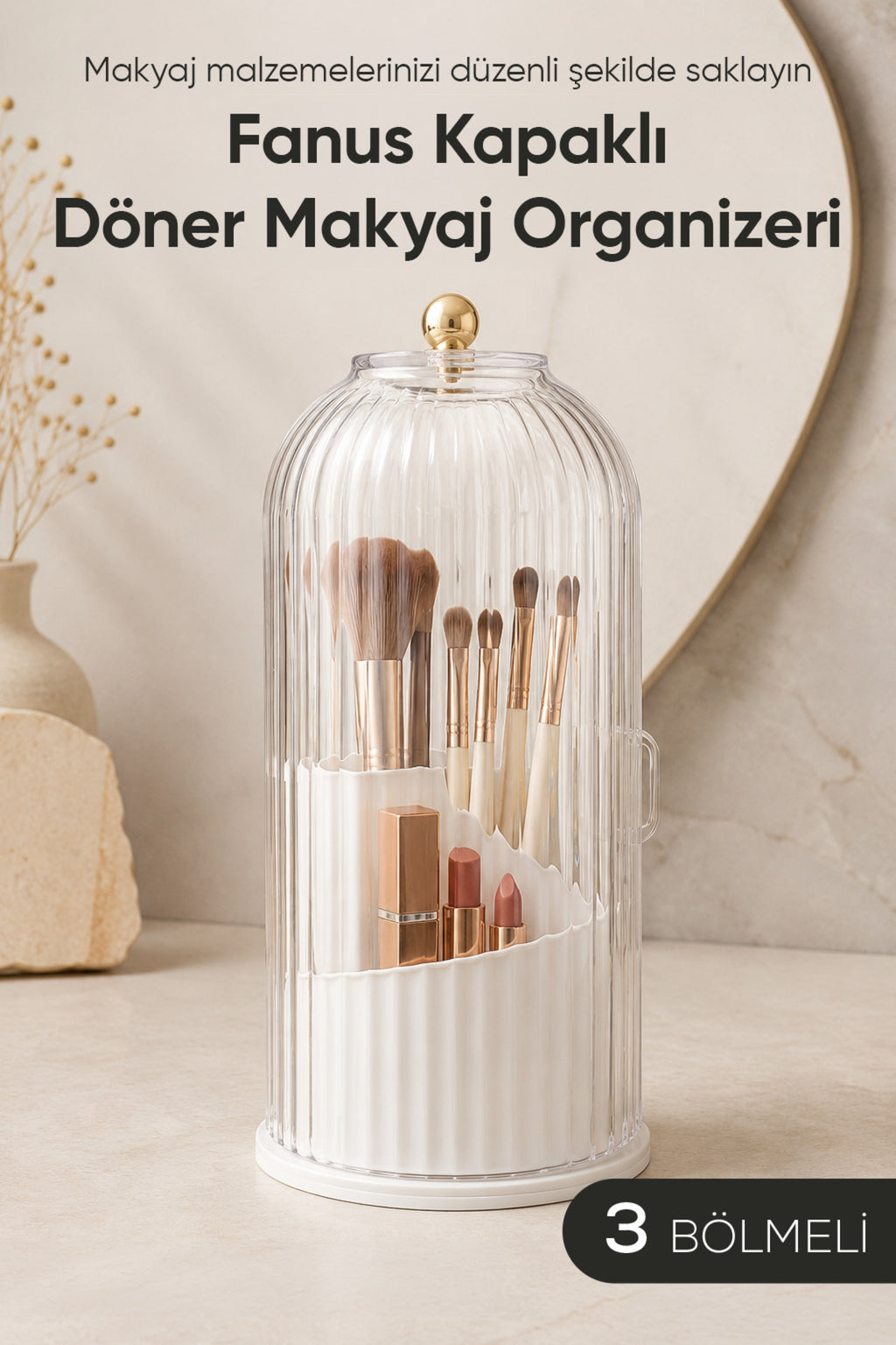 Fanus Kapaklı 3 Bölmeli Döner Makyaj Organizeri Şeffaf Kozmetik Fırça Düzenleyici Masaüstü Saklama Standı